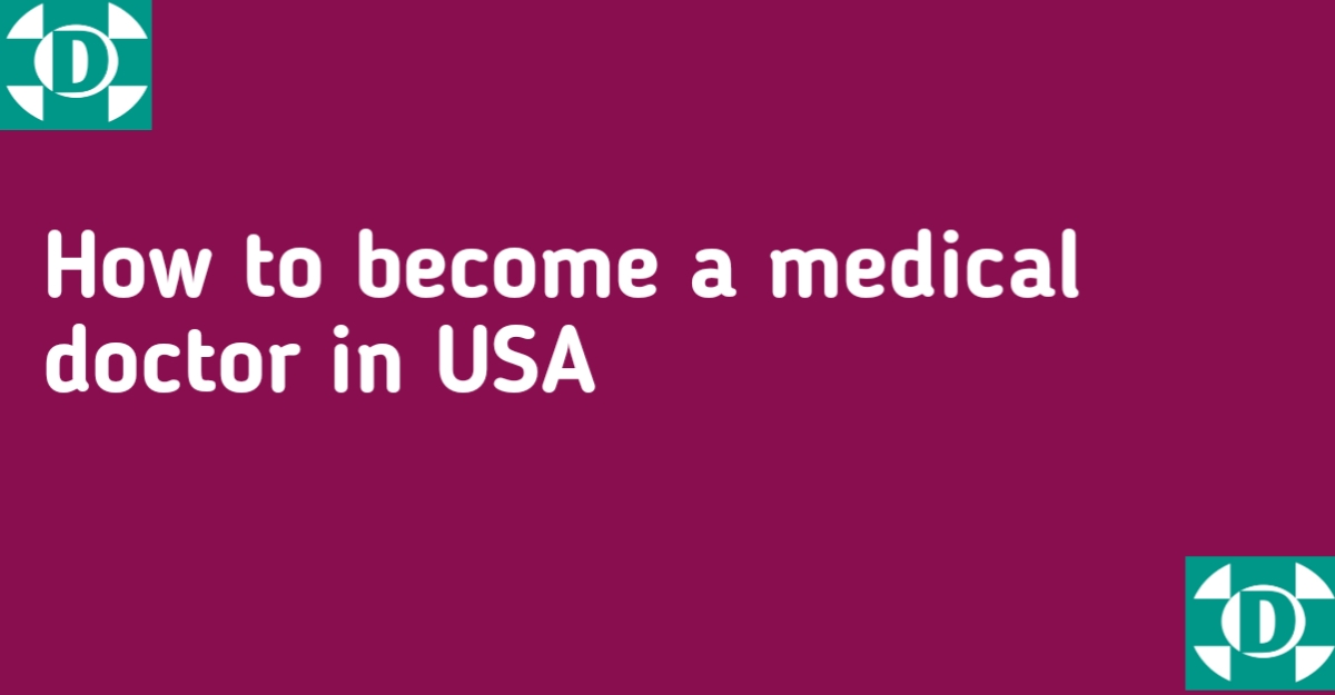 How to become a medical doctor in USA