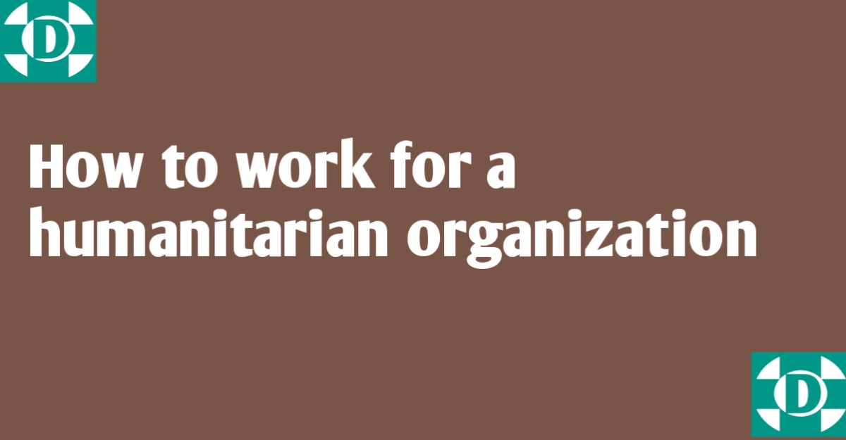 How to work for a humanitarian organization